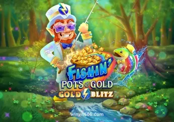 Fishin’ Pots Of Gold™ Gold Blitz™ tại winvn666