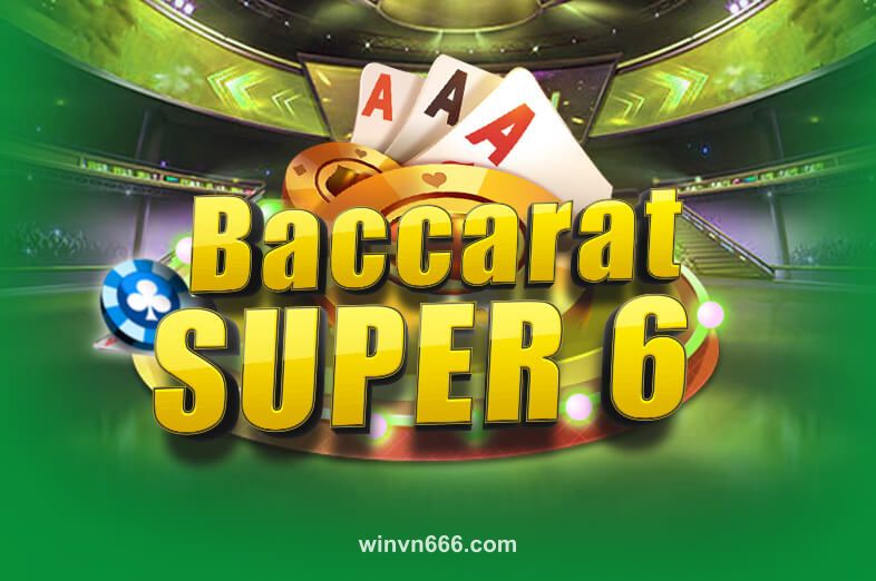 Hình ảnh Baccarat Super 6 tại winvn666